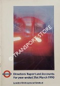 Directors' Report and Accounts for year ended 31st March 1990 by London Underground Limited